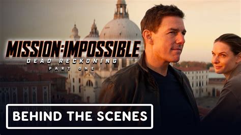 Mission: Impossible – Dead Reckoning Part One - Official Behind The ...