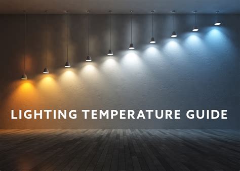 Lighting Temperature Guide - Flip The Switch