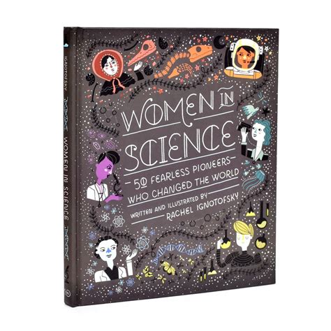 Women In Science: 50 Fearless Pioneers Who Changed The World, by Rachel ...