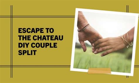 Escape to the Chateau DIY Couple Split | Frigorifix