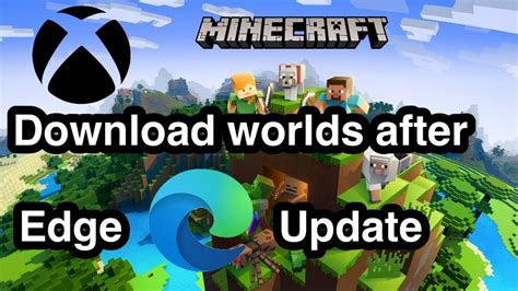 HOW TO DOWNLOAD MINECRAFT WORLDS/MODS ON XBOX AFTER THE MICROSOFT EDGE ...