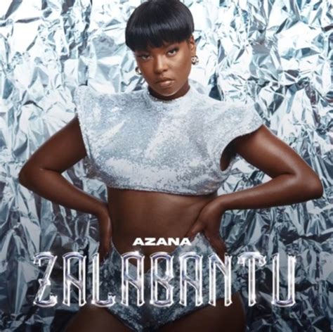 Azana – Zalabantu (mp3 free download) Lyrics > mophela