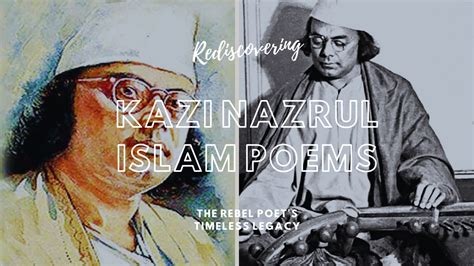 Kazi Nazrul Islam Poems: Rediscovering the Rebel Poet's Timeless Legacy ...