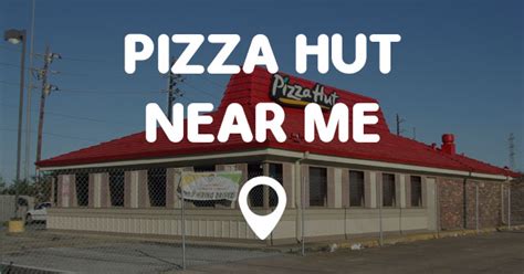 PIZZA HUT NEAR ME - Points Near Me