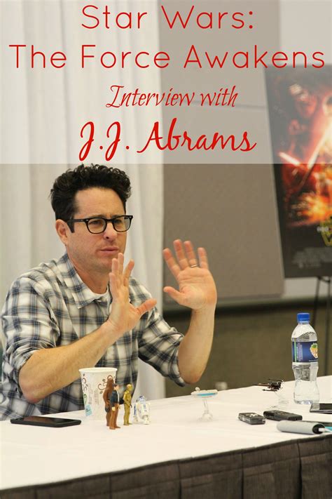 Star Wars: The Force Awakens Interview with J.J. Abrams - Funtastic Life