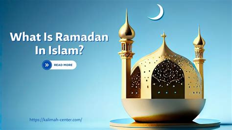 What Is Ramadan? - 2024 Ramadan Best Guide - KALIMAH