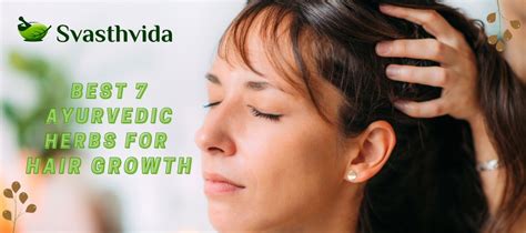 Best 7 Ayurvedic Herbs For Hair Growth