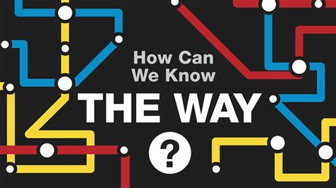 How Can We Know the Way? – Church Sermon Series Ideas