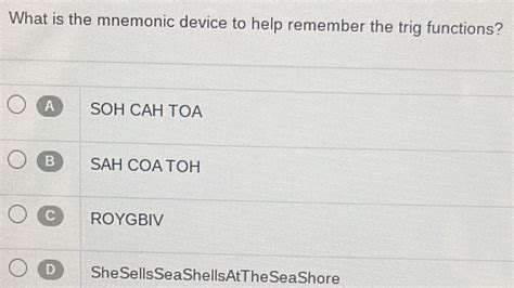 Solved: What is the mnemonic device to help remember the trig functions ...