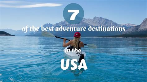 7 Of The Best Adventure Destinations In The U.S