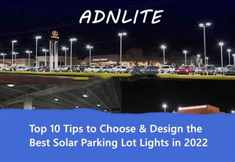 Top 10 Tips To Choose & Design The Best Solar Parking Lot Lights In 2022