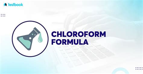 Chloroform Formula : Structure, Preparation, Properties and Uses