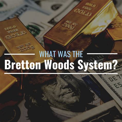 What Was the Bretton Woods System? How Did It End? - TheStreet