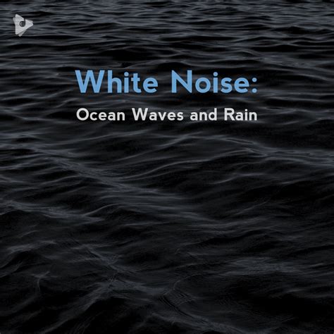 White Noise: Ocean Waves and Rain Playlist | Lullify