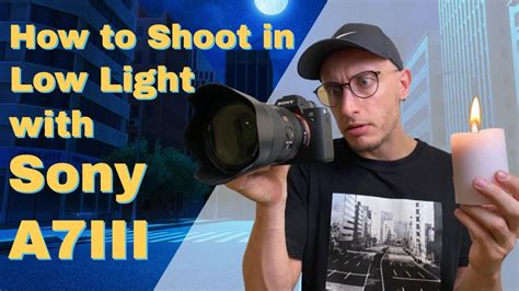 How To Shoot In Low Light On Sony A7III - YouTube