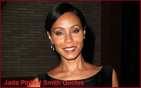 Motivational Jada Pinkett Smith Quotes and Sayings - TIS Quotes