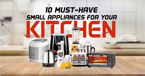 Top 10 Must-Have Small Appliances for Your Kitchen