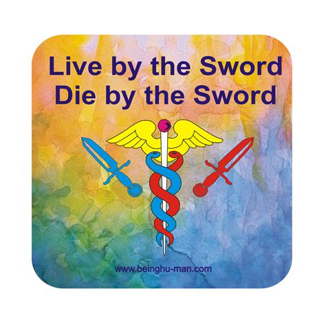 Live by the Sword, Die by the Sword