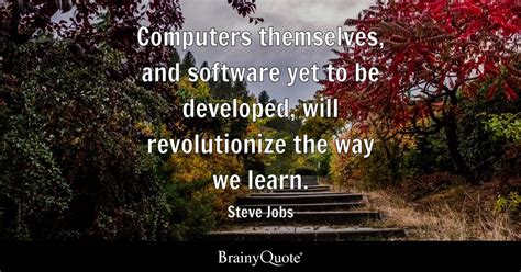 Steve Jobs - Computers themselves, and software yet to be...