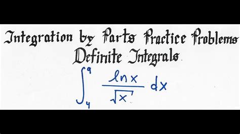 Integration by Parts with Definite Integrals Practice Problem II ...