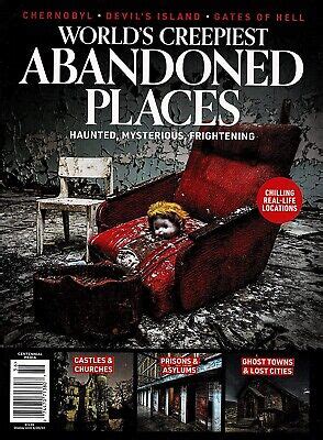 CENTENNIAL MAGAZINE WORLD'S Creepiest Abandoned Places: Haunted ...