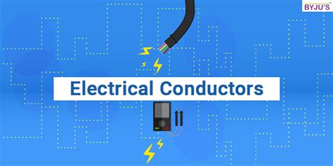 Conductors - Good Conductor of Electricity, Types, Examples, Properties ...