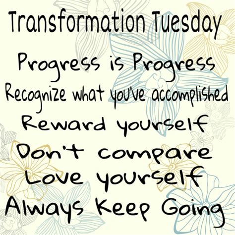 Transformation Tuesday | Tuesday motivation quotes, Happy tuesday ...