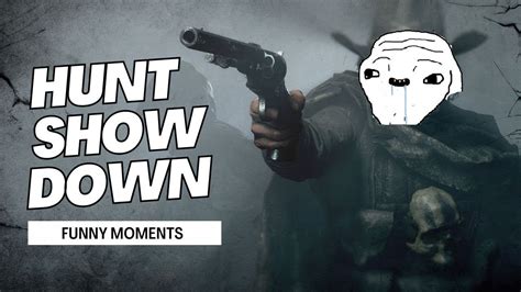 HUNT SHOWDOWN FUNNY MOMENTS - YouTube