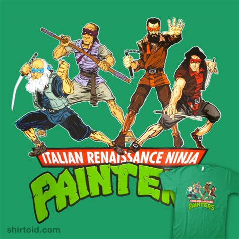 Italian Renaissance Ninja Painters - Shirtoid