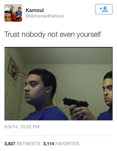 The tweet | Trust Nobody, Not Even Yourself | Know Your Meme