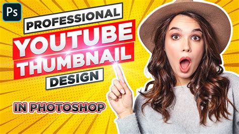 How to Create a Professional Youtube Thumbnail Design in Photoshop ...