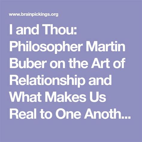 I and Thou: Philosopher Martin Buber on the Art of Relationship and ...