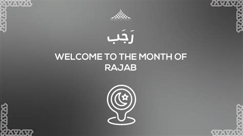 Entering Rajab: A Sacred Month of Renewal and Spiritual Eminence ...