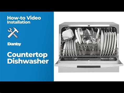 Danby How-To: Countertop Dishwasher Installation (DDW631SDB & DDW621WDB ...