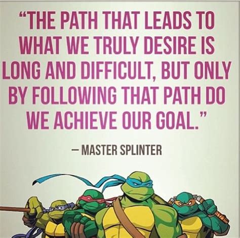 So true Master Splinter...so true | Master splinter, Inspirational ...