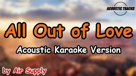 All Out of Love - Air Supply (Acoustic Karaoke / Instrumental with ...