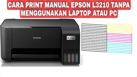 CARA PRINT MANUAL NOZZLE CHECK PRINTER EPSON L3210 TANPA MENGGUNAKAN ...