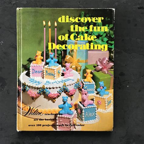 Vintage Wilton Cake Decorating Cookbook - Discover The Fun of Cake Dec ...