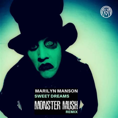 Stream Marilyn Manson - Sweet Dreams (Monster Mush Remix) [PREVIEW] by ...