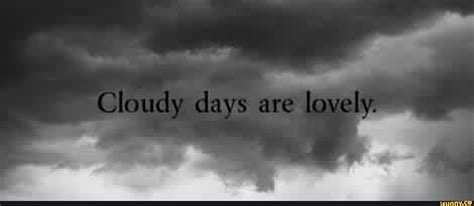 Quotes about Cloudy day (38 quotes)