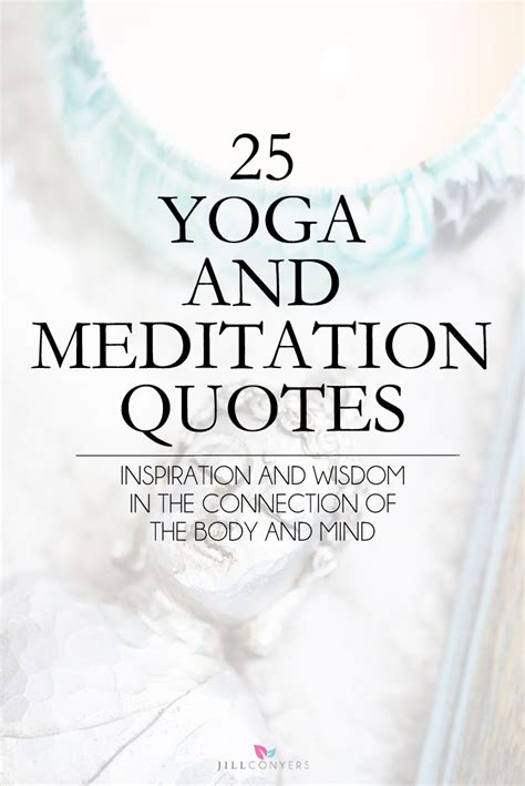 25 Inspiring Quotes About Yoga and Meditation - Jill Conyers