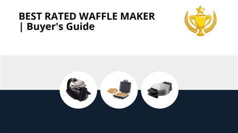 TOP 9 Best Rated Waffle Maker on the Market in 2022