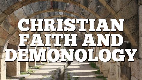 CHRISTIAN FAITH AND DEMONOLOGY | Pentecostal Theology