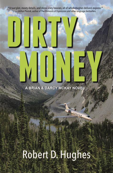 Dirty Money (Brian & Darcy McKay # 2) by Robert D. Hughes | Goodreads