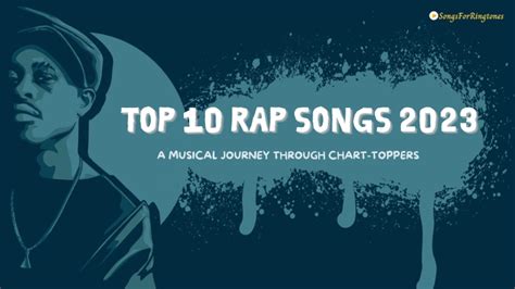 Top 10 Rap Songs 2023: A Musical Journey through Chart-Toppers - Songs ...