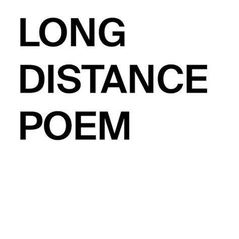 An invitation to Long Distance Poem • The Capilano Review