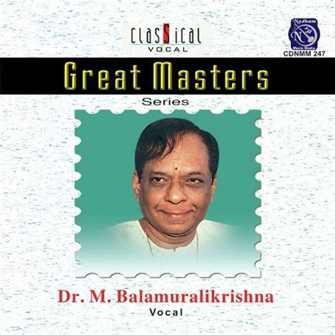 Great Masters Dr M Balamuralikrishna Vol 1 Songs Download - Free Online ...