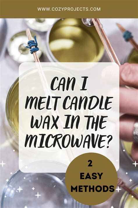 Can I melt candle wax in a microwave? - Cozy Projects