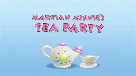 Martian Minnie's Tea Party/Transcript | LMT's Personal Wiki | Fandom