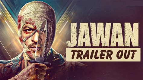 Jawan Official Trailer Out: Shah Rukh Khan’s never seen before ...